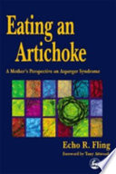 Eating an artichoke : a mother's perspective on Asperger syndrome /