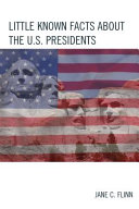 Little known facts about the U.S. presidents /