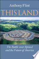 This land : the battle over sprawl and the future of America /
