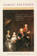 Family fictions : narrative and domestic relations in Britain, 1688-1798 /