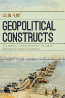 Geopolitical constructs : the Mulberry Harbours, World War Two, and the making of a militarized transatlantic /