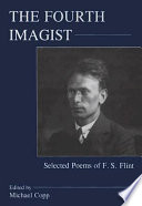 The fourth imagist : selected poems of F.S. Flint /