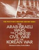 The Arab-Israeli wars, the Chinese Civil War, and the Korean War /