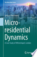Micro-residential Dynamics : A Case Study of Whitechapel, London /