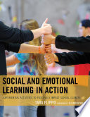 Social and emotional learning in action : experiential activities to positively impact school climate /