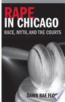 Rape in Chicago : race, myth, and the courts /