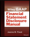 Wiley GAAP : financial statement disclosures manual /