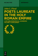 POETS LAUREATE IN THE HOLY ROMAN EMPIRE : a bio -bibliographical handbook.
