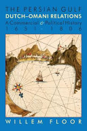 Dutch-Omani relations : a commercial & political history 1651-1806 /