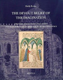 The devout belief of the imagination : the Paris Meditationes vitae Christi and female Franciscan spirituality in Trecento Italy /