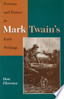 Persona and humor in Mark Twain's early writings /