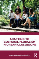 Adapting to cultural pluralism in urban classrooms /