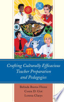 Crafting culturally efficacious teacher preparation and pedagogies /