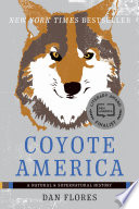 Coyote America : a natural and supernatural history /