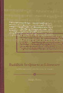 Buddhist scriptures as literature : sacred rhetoric and the uses of theory /
