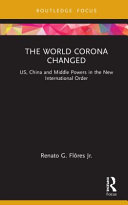 The world corona changed : US, China and middle powers in the new international order /