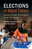Elections in hard times : building stronger democracies in the 21st century /