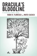 Dracula's bloodline : a Florescu family saga /