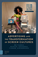 Advertising and the transformation of screen cultures /