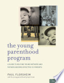 The young parenthood program : a guide to helping young mothers and fathers become effective co-parents /