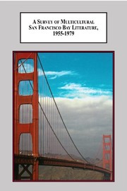 A survey of multicultural San Francisco Bay literature, 1955-1979 : Ishmael Reed, Maxine Hong Kingston, Frank Chin, and the Beat generation /
