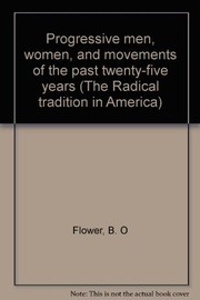Progressive men, women, and movements of the past twenty-five years /