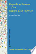 Corpus-based analyses of the problem-solution pattern : a phraseological approach /