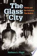 The glass city : Toledo and the industry that built it /
