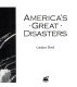 America's great disasters /