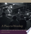 A place to worship : African American camp meetings in the Carolinas /