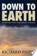 Down to earth : Christian hope and climate change /