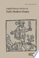 English ethnicity and race in early modern drama /