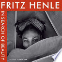 Fritz Henle : in search of beauty /