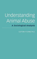 Understanding animal abuse : a sociological analysis /