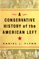 A conservative history of the American Left /