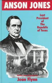 Anson Jones : the last president of the Republic of Texas /