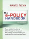 The e-policy handbook : rules and best practices to safely manage your company's e-mail, blogs, social networking, and other electronic communication tools /