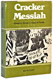 Cracker messiah, Governor Sidney J. Catts of Florida /