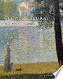 Georges Seurat : the art of vision /