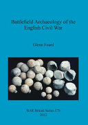 Battlefield archaeology of the English Civil War /
