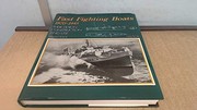 Fast fighting boats, 1870-1945 : their design, construction, and use /