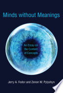 Minds without meanings : an essay on the content of concepts /