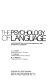 The psychology of language : an introduction to psycholinguistics and generative grammar /