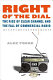 Right of the dial : the rise of clear channel and the fall of commercial radio /