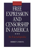 Free expression and censorship in America : an encyclopedia /