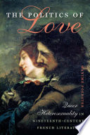 The politics of love : queer heterosexuality in nineteenth-century French literature /