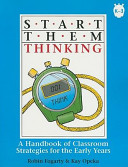 Start them thinking : a handbook of classroom strategies for the early years /