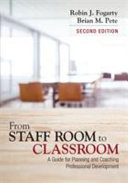 From staff room to classroom : a guide for planning and coaching professional development /