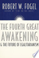 The fourth great awakening & the future of egalitarianism /