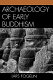 Archaeology of early Buddhism /